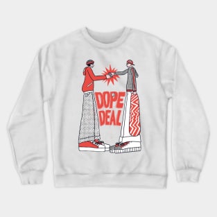 Dope Deal Crewneck Sweatshirt